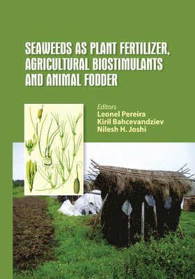 Seaweeds as Plant Fertilizer, Agricultural Biostimulants and Animal Fodder 1