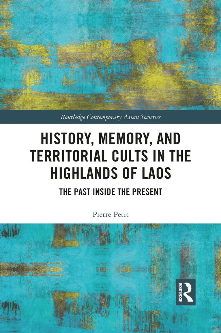 History, Memory, and Territorial Cults in the Highlands of Laos 1