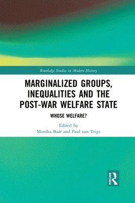 Monika Baár, Paul van Trigt, Monika Baar, Paul Van Trigt, Paul van Trigt - Marginalized Groups, Inequalities and the Post-War Welfare State, Häftad
