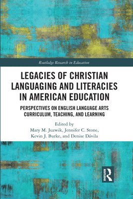 bokomslag Legacies of Christian Languaging and Literacies in American Education
