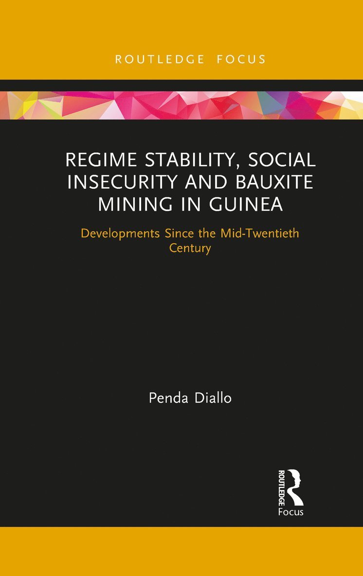 Penda Diallo - Regime Stability, Social Insecurity and Bauxite Mining in Guinea, Häftad