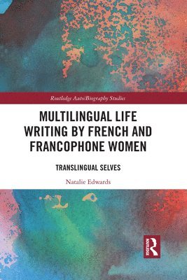 Multilingual Life Writing by French and Francophone Women 1