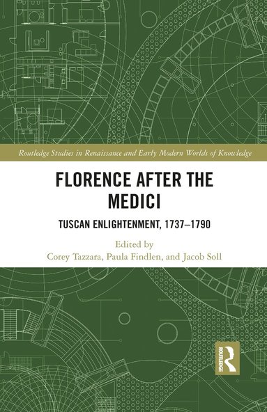 Corey Tazzara, Paula Findlen, Jacob Soll - Florence After the Medici, Häftad