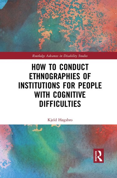 bokomslag How to Conduct Ethnographies of Institutions for People with Cognitive Difficulties