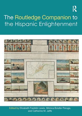 Elizabeth Franklin Lewis, Mónica Bolufer Peruga, Catherine M. Jaffe, USA) Franklin Lewis, Elizabeth (University of Mary Washington, Monica Bolufer Peruga - Routledge Companion to the Hispanic Enlightenment, Häftad