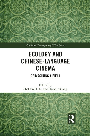 Sheldon H. Lu, Haomin Gong - Ecology and Chinese-Language Cinema, Häftad