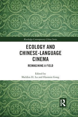 Sheldon H. Lu, Haomin Gong - Ecology and Chinese-Language Cinema, Häftad
