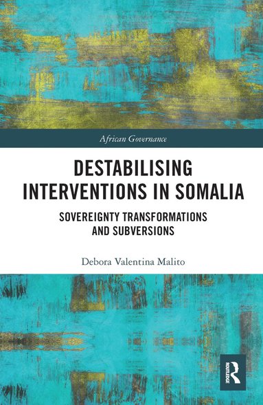 bokomslag Destabilising Interventions in Somalia