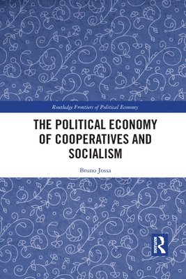 bokomslag The Political Economy of Cooperatives and Socialism