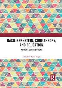 bokomslag Basil Bernstein, Code Theory, and Education