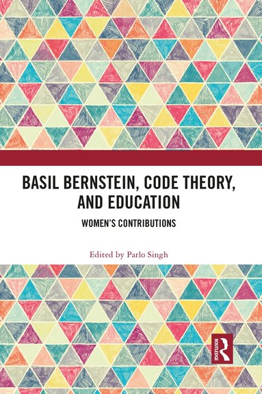 Parlo Singh - Basil Bernstein, Code Theory, and Education, Häftad