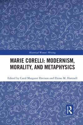 Marie Corelli: Modernism, Morality, and Metaphysics 1