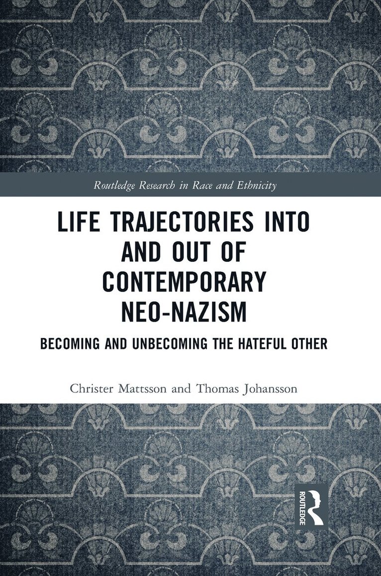 Life Trajectories Into and Out of Contemporary Neo-Nazism