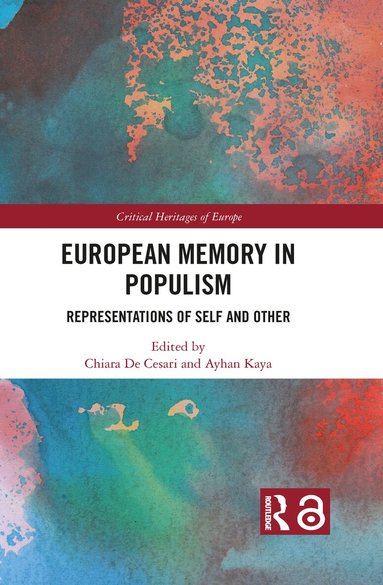 Chiara De Cesari, Ayhan Kaya - European Memory in Populism, Häftad