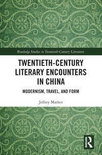 bokomslag Twentieth-Century Literary Encounters in China