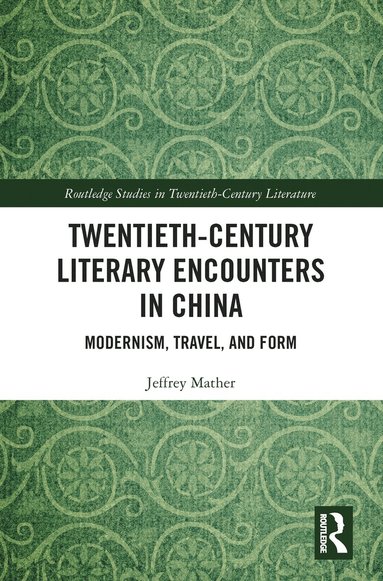 bokomslag Twentieth-Century Literary Encounters in China