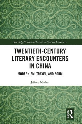 Twentieth-Century Literary Encounters in China 1