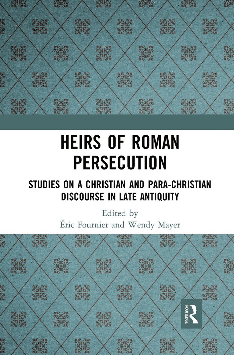 Éric Fournier, Wendy Mayer, Eric Fournier - Heirs of Roman Persecution, Häftad