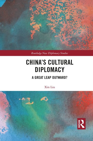 Xin Liu - China's Cultural Diplomacy, Häftad