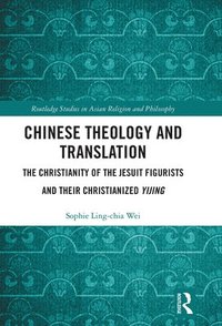 bokomslag Chinese Theology and Translation