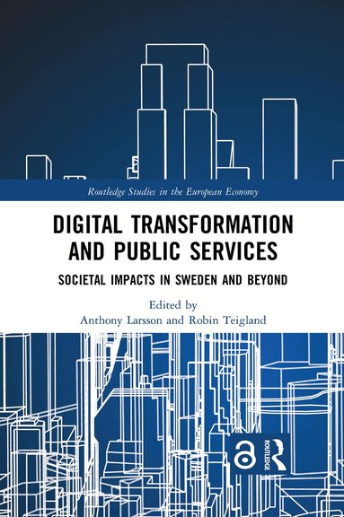Anthony Larsson, Robin Teigland - Digital Transformation and Public Services, Häftad