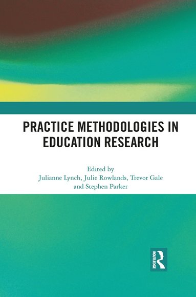 bokomslag Practice Methodologies in Education Research