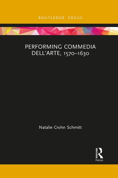 bokomslag Performing Commedia dell'Arte, 1570-1630