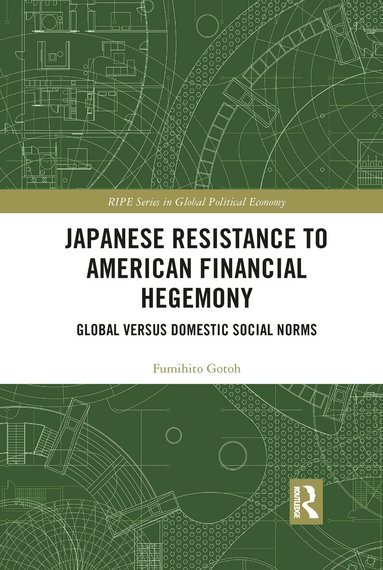 Fumihito Gotoh - Japanese Resistance to American Financial Hegemony, Häftad