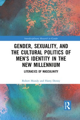 Gender, Sexuality, and the Cultural Politics of Mens Identity 1