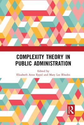Elizabeth Anne Eppel, Mary Lee Rhodes - Complexity Theory in Public Administration, Häftad