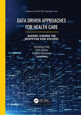 Chengliang Yang, Chris Delcher, Elizabeth Shenkman, Sanjay Ranka - Data Driven Approaches for Healthcare, Häftad