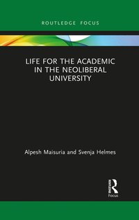 bokomslag Life for the Academic in the Neoliberal University