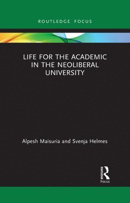 Life for the Academic in the Neoliberal University 1