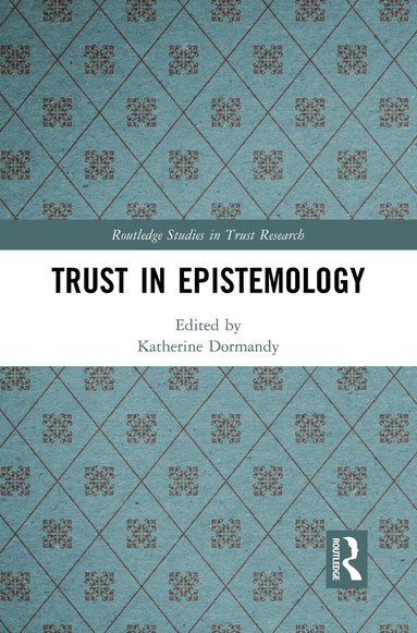 Katherine Dormandy - Trust in Epistemology, Häftad
