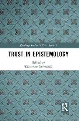 Katherine Dormandy - Trust in Epistemology, Häftad