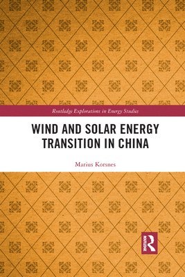 Marius Korsnes - Wind and Solar Energy Transition in China, Häftad