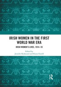 bokomslag Irish Women in the First World War Era