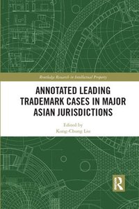 bokomslag Annotated Leading Trademark Cases in Major Asian Jurisdictions