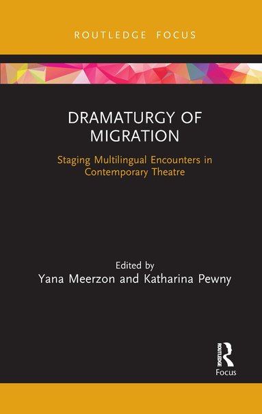 Yana Meerzon, Katharina Pewny - Dramaturgy of Migration, Häftad
