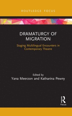 Yana Meerzon, Katharina Pewny - Dramaturgy of Migration, Häftad