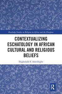bokomslag Contextualizing Eschatology in African Cultural and Religious Beliefs