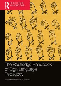 bokomslag The Routledge Handbook of Sign Language Pedagogy