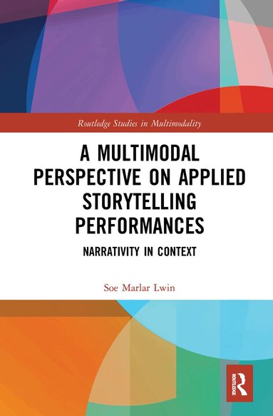 Soe Marlar Lwin - Multimodal Perspective on Applied Storytelling Performances, Häftad