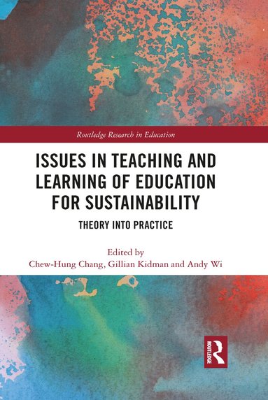 Chew-Hung Chang, Gillian Kidman, Andy Wi - Issues in Teaching and Learning of Education for Sustainability, Häftad