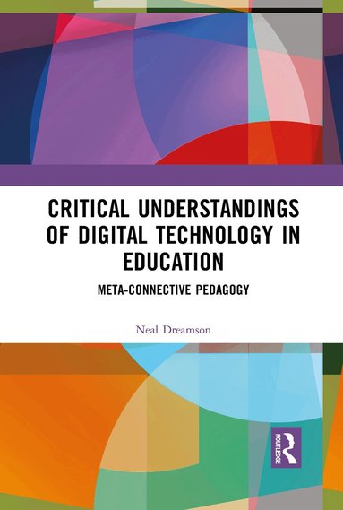 Neal Dreamson - Critical Understandings of Digital Technology in Education, Häftad