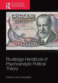 bokomslag Routledge Handbook of Psychoanalytic Political Theory