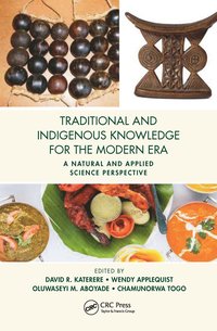 bokomslag Traditional and Indigenous Knowledge for the Modern Era