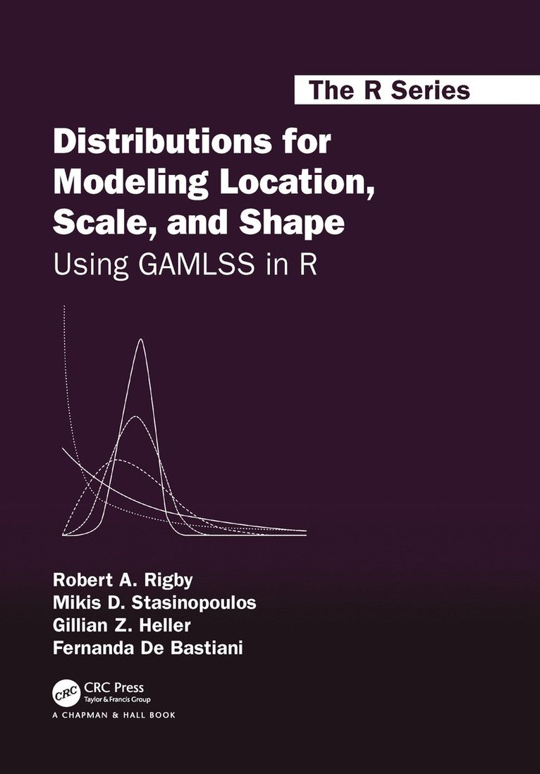 Robert A. Rigby, Mikis D. Stasinopoulos, Gillian Z. Heller, Fernanda De Bastiani - Distributions for Modeling Location, Scale, and Shape, Häftad