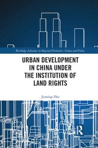 bokomslag Urban Development in China under the Institution of Land Rights