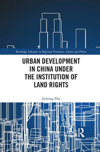 bokomslag Urban Development in China under the Institution of Land Rights